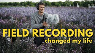 FIELD RECORDING CHANGED MY LIFE  ! FROM HOBBY TO BUSINESS