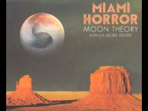 Miami Horror - Moon Theory (Sam La More Remix)