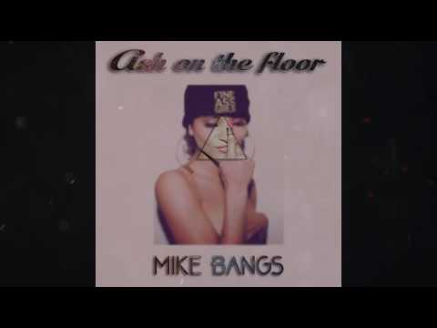 Mike Bangs X Ceniza en el piso (Prod: S97)
