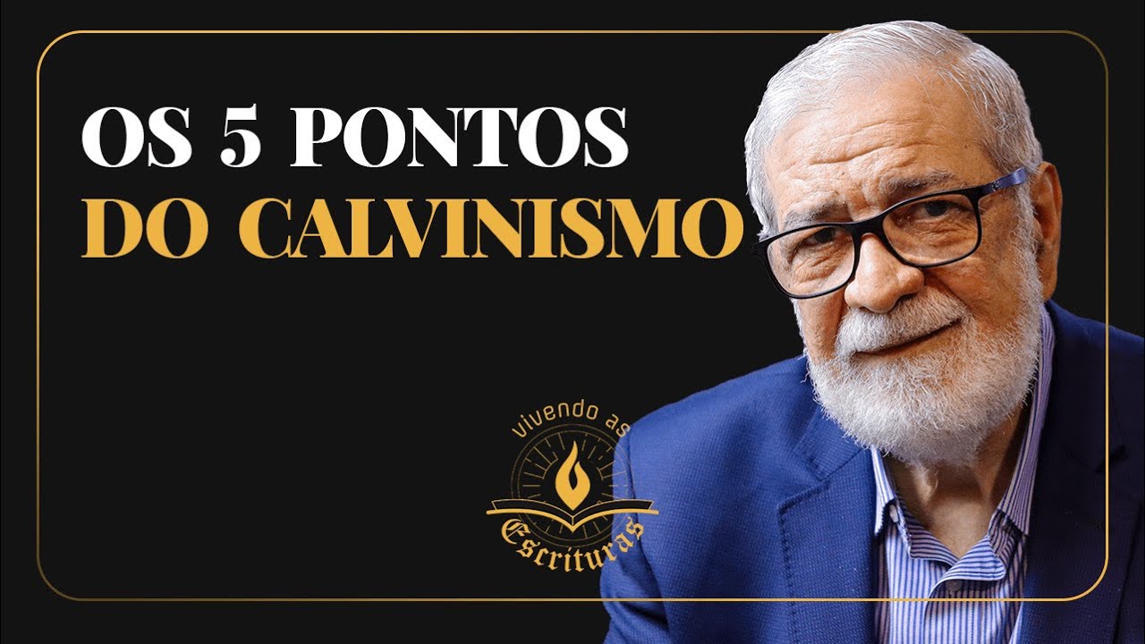 Os 5 Pontos do Calvinismo - Augustus Nicodemus | #VivendoAsEscrituras