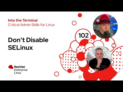 Don’t Disable SELinux | Into the Terminal 102
