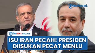 Internal Iran Diisukan Pecah, Presiden Pezeshkian Diklaim Bakal Pecat Menlu Araghchi Gegara Kesal