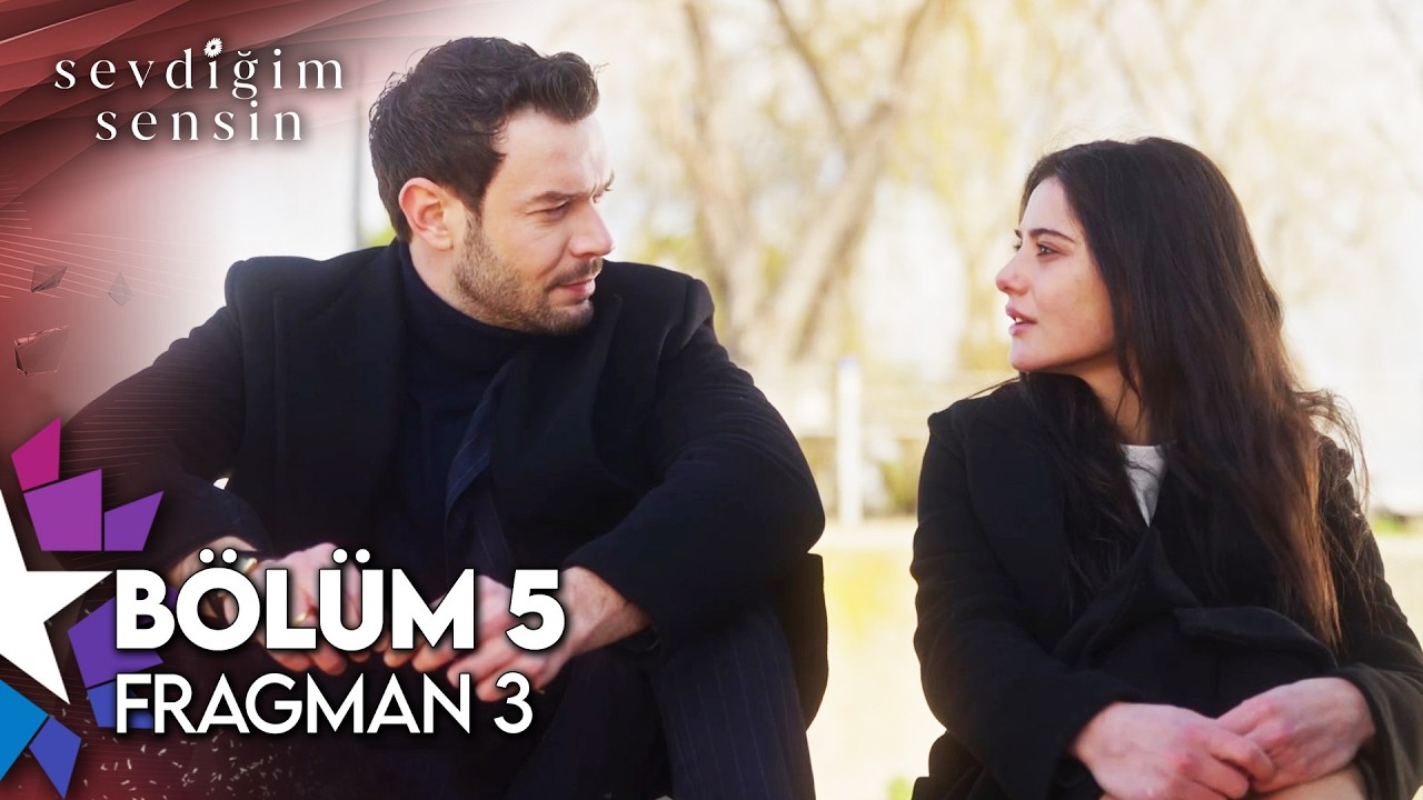 Sevdiğim Sensin 5.Bölüm 3.Fragmanı