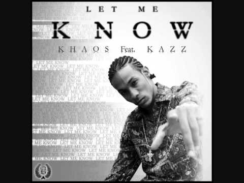 Khaos ft Kazz - Let Me Know( Sept 2010)