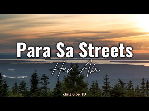 Para Sa Streets - Hev Abi (Lyrics)