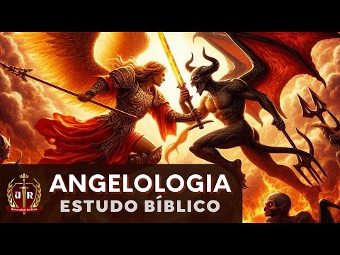 Angelologia - Anjos e Demônios - Estudo Bíblico