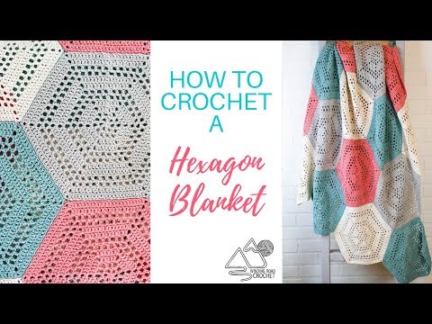 How to Crochet a Hexagon Blanket: Step by Step Tutorial Video