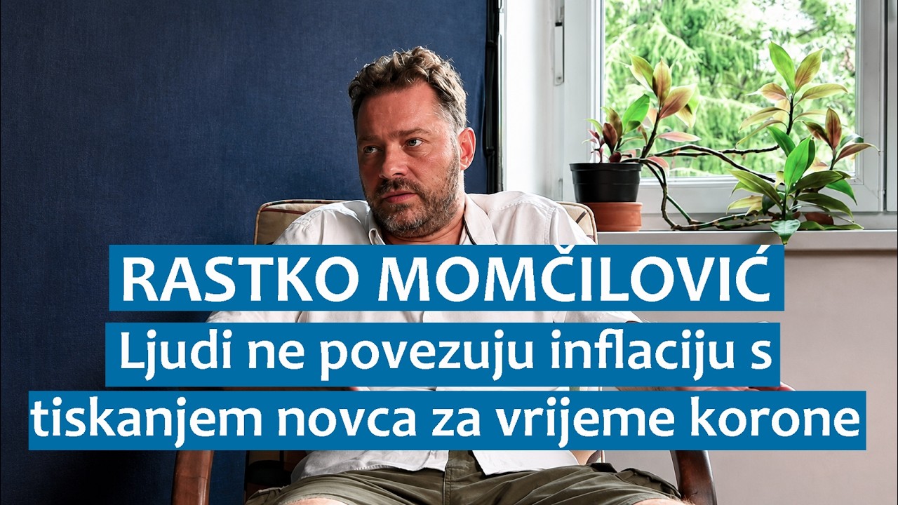 Rastko Momčilović: Ljudi ne povezuju inflaciju s tiskanjem novca za vrijeme korone