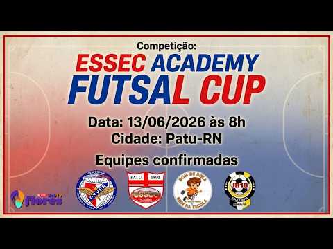 [AO VIVO] ESSEC ACADEMY FUTSAL CUP - PATU/RN | SAB - 13/06/2026