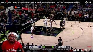 LET GO!!!| Lakers vs Pelicans Full Game Highlights | April 14, 2024 (REACTION!!!)