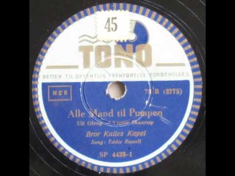 Alle Mand til Pumpen - Bror Kalle; Eddie Russell 1945