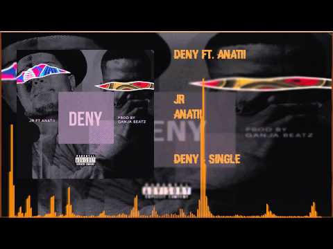 JR - Deny Ft. Anatii (OFFICIAL AUDIO 2015)