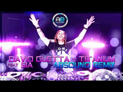 David Guetta ft. Sia & Mary J. Blige - Titanium (ABSOUND Radio Remix)