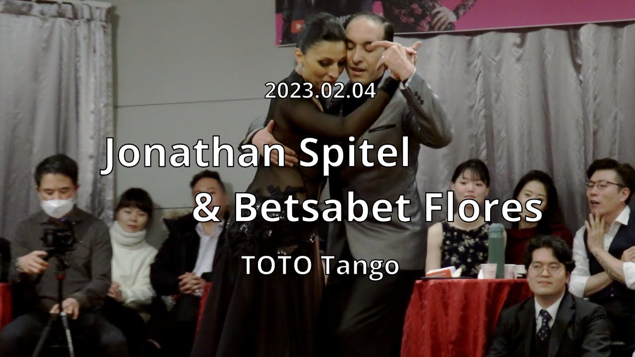 [ Milonga ] 2023.02.04 Jonathan Spitel & Betsabet Flores - Show.No.4