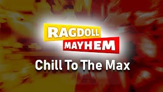 Cover art for Ragdoll Mayhem Music: Chill To The Max
