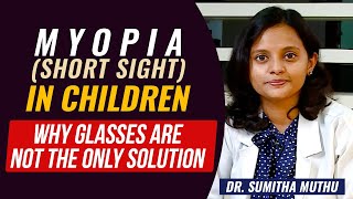 Myopia in Kids | Things to Know About #ShortSight | Causes and Treatment | Dr Sumitha Muthu