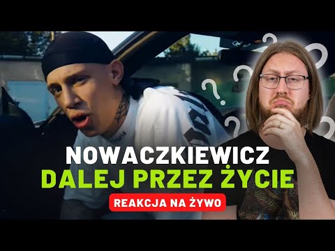 Nowaczkiewicz "Dalej Przez Życie" | REAKCJA NA ŻYWO 🔴