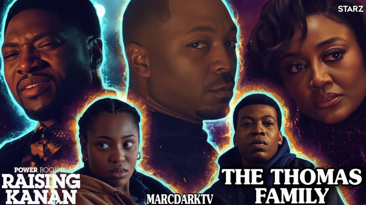 POWER BOOK III: RAISING KANAN SEASON 5 THE THOMAS FAMILY CHARACTER DESCRIPTIONS BREAKDOWN!!!