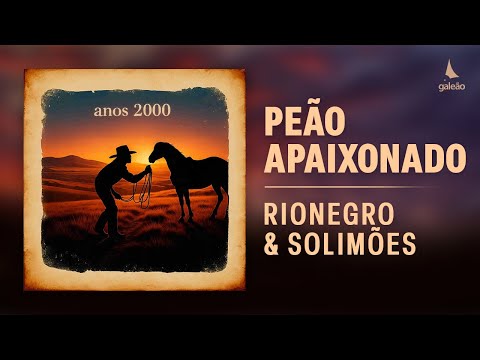 Rionegro & Solimões - "Peão Apaixonado" (Sertanejo Anos 2000)