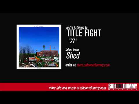 Title Fight - 27 (Official Audio)