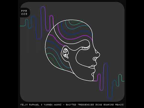 Premiere: Felix Raphael & Yannek Maunz - Shifted Frequencies (Niko Schwind Remix)[Peace Peter]
