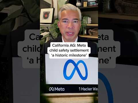 California AG: Meta child safety settlement 'a historic milestone’