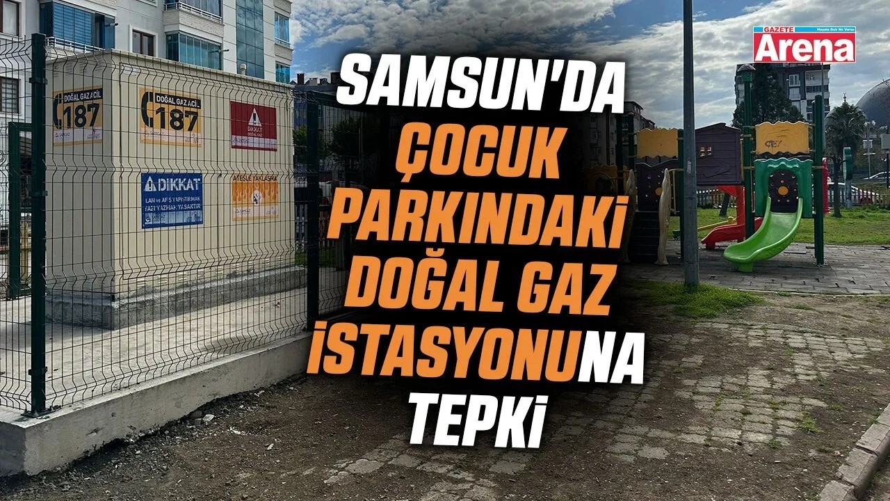 Samsun'da çocuk parkındaki doğal gaz istasyonuna tepki