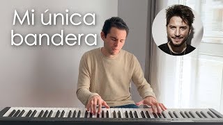 Manuel Carrasco - Mi única bandera (Piano Cover) | Iker Estalayo