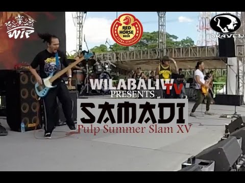Samadi - WilaBaliW live at the Pulp Summer Slam XV