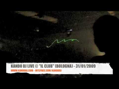 KANDO DJ LIVE @ "IL CLUB" (BOLOGNA - 31/01/2009)