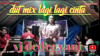 Download lagu dut mix lagi lagi cinta..cover vj dedec yani mp3 Download lagu dut mix lagi lagi cinta..cover vj dedec yani mp3