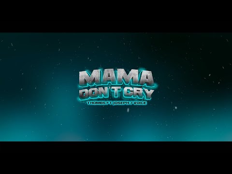 Thombs ft Joseph 7 Voice - Mama Don`t Cry  (Lyric Video)