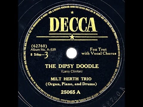 1937 Milt Herth Trio - The Dipsy Doodle (O’Neil Spencer, vocal)