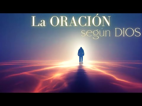 Cómo debemos ORAR | ¿Es sólo un Monólogo? | La Respuesta la tienes en este VIDEO