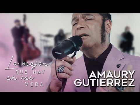 Amaury Gutierrez - Lo Mejor Que Hay En Mi Vida 🌹 (Video Oficial)