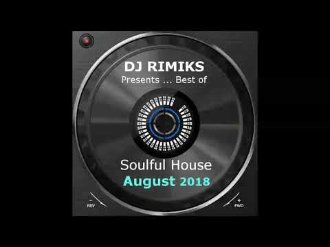 DJ Rimiks - Best of Soulful House 2018 (August)