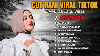 Download lagu CUT RANI AULIZA FULL ALBUM TERBARU 2026 MUTIARA mp3