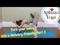 Aphinya Yoga Turn A Breech Baby Into A Delivery Friendly Part 2