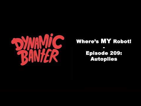Dynamic Banter bit - Where's MY Robot!