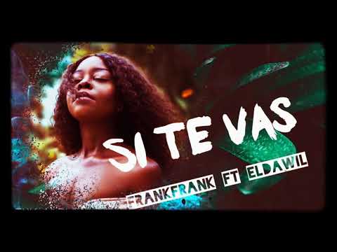 SI TE VAS  FrankFrank ft EL DAWIL (audio official)