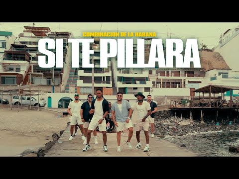 SI TE PILLARA - Combinación de La Habana [Video Oficial]
