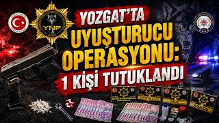 Yozgat'ta uyuşturucu operasyonu: 1 kişi tutuklandı