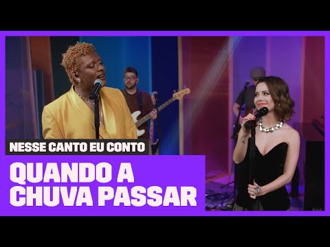 Sandy e Liniker fazem dueto de 'Quando a Chuva Passar' | Nesse Canto Eu Conto | Música Multishow
