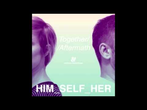 Him_Self_Her - Aftermath (Original Mix) [Eskimo]