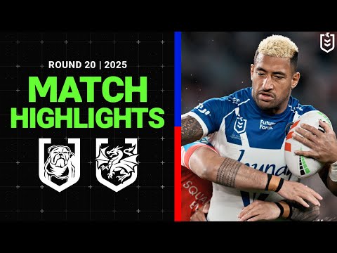 NRL Highlights | 2025 NRL Match Highlights | Bulldogs v Dragons | Round 20