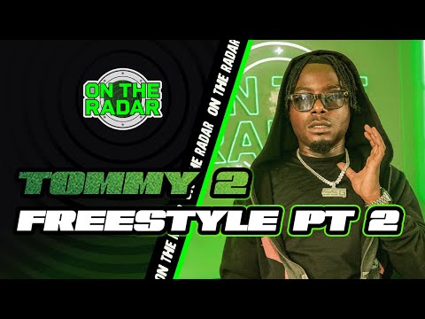 The Tommy 2 "On The Radar" Freestyle (PART 2)