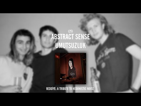 REDDİYE 25: Abstract Sense - Umutsuzluk
