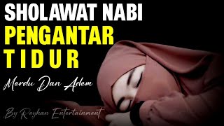 Download lagu SHOLAWAT PENGANTAR TIDUR MERDU, SHOLAWAT JIBRIL PENARIK REZEKI DARI SEGALA PENJURU,SHOLAWAT NABI mp3