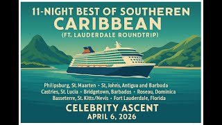 Celebrity Ascent | 11-Night Best of Southern Caribbean | April 6, 2026
