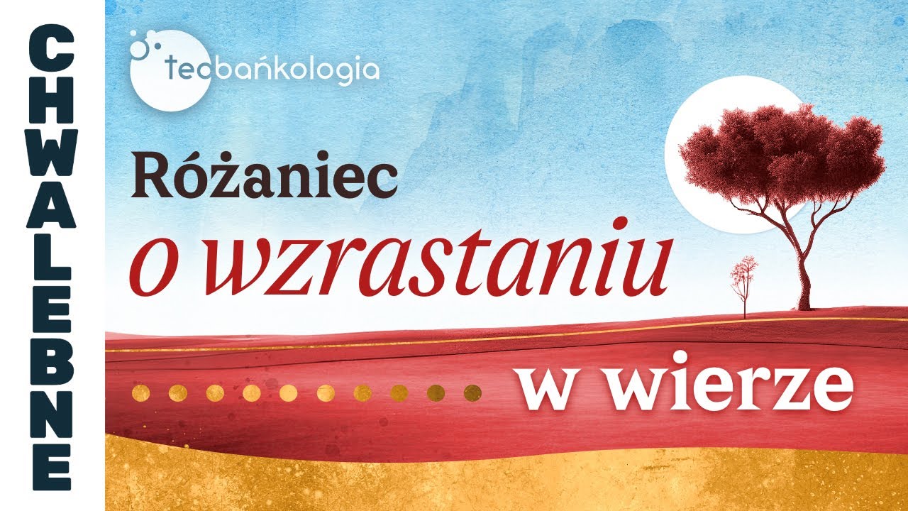 10.11.2024 niedziela 20.30 Różaniec o wzrastaniu w wierze